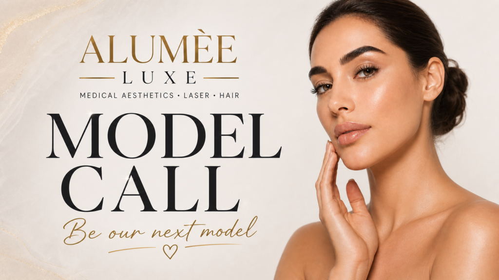 Alumèe Luxe model call for medical aesthetics, laser and hair treatments